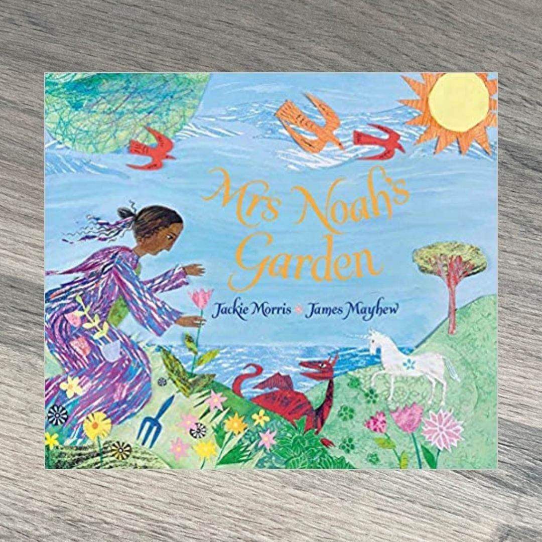 Mrs Noah's Garden by Jackie Morris & James Mayhew