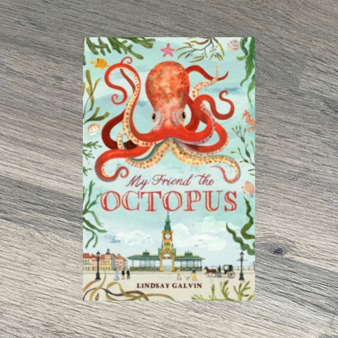 My Friend the Octopus by Lindsay Galvin