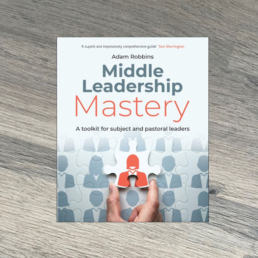 Middle Leadership Mastery by Adam Robbins
