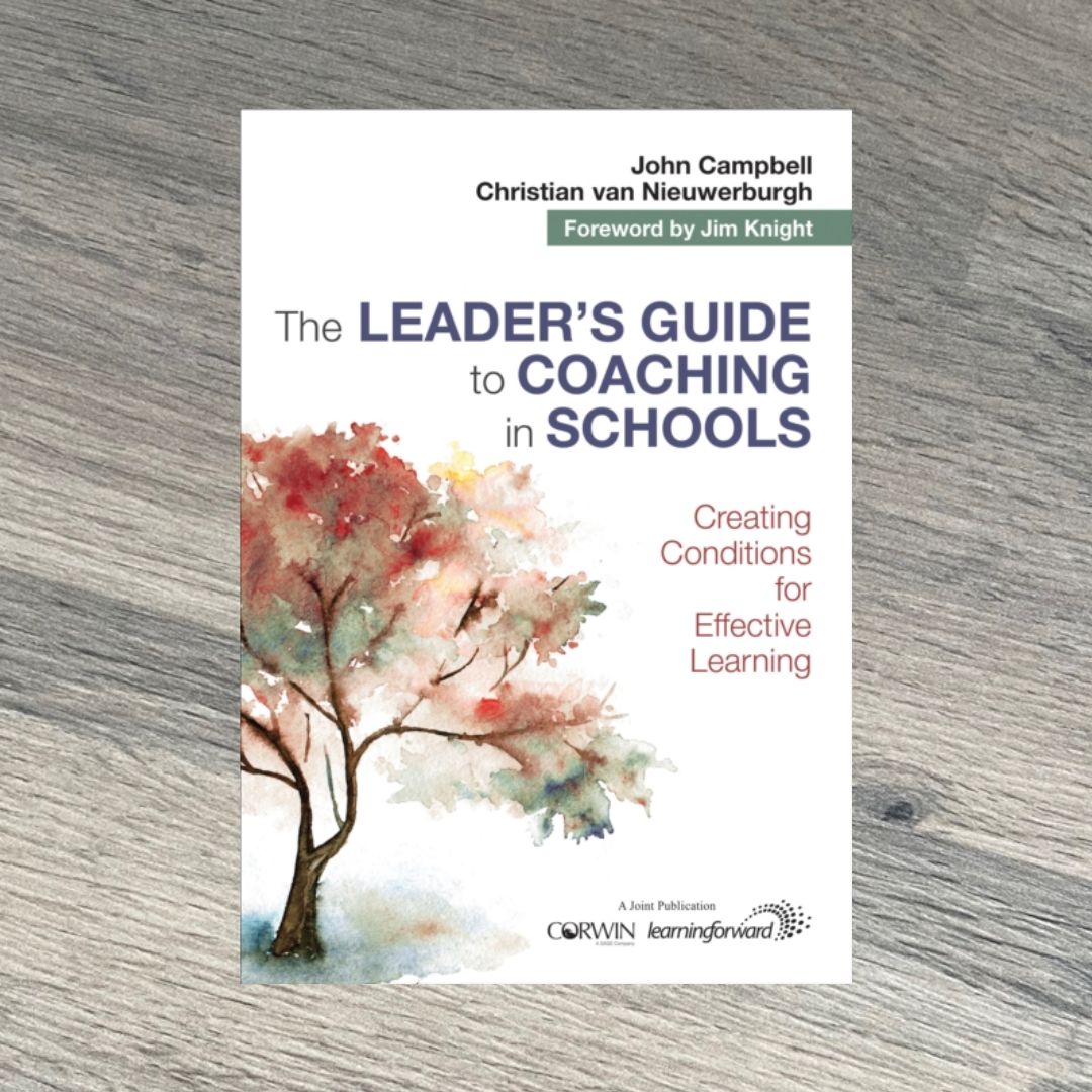 The Leader's Guide to Coaching in Schools : Creating Conditions for Effective Learning by John Campbell and Christian van Nieuwerburgh