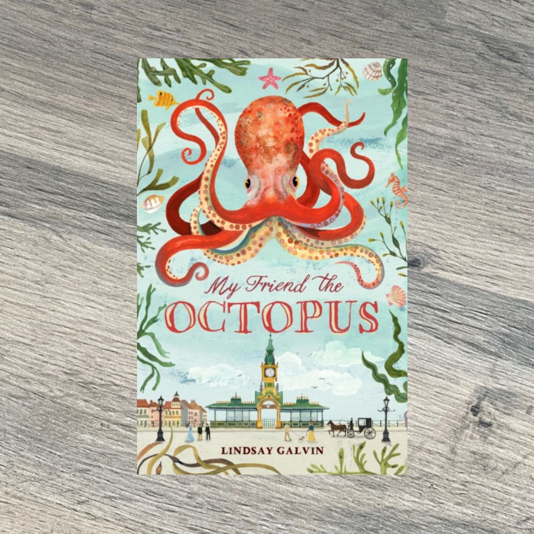 My Friend the Octopus by Lindsay Galvin