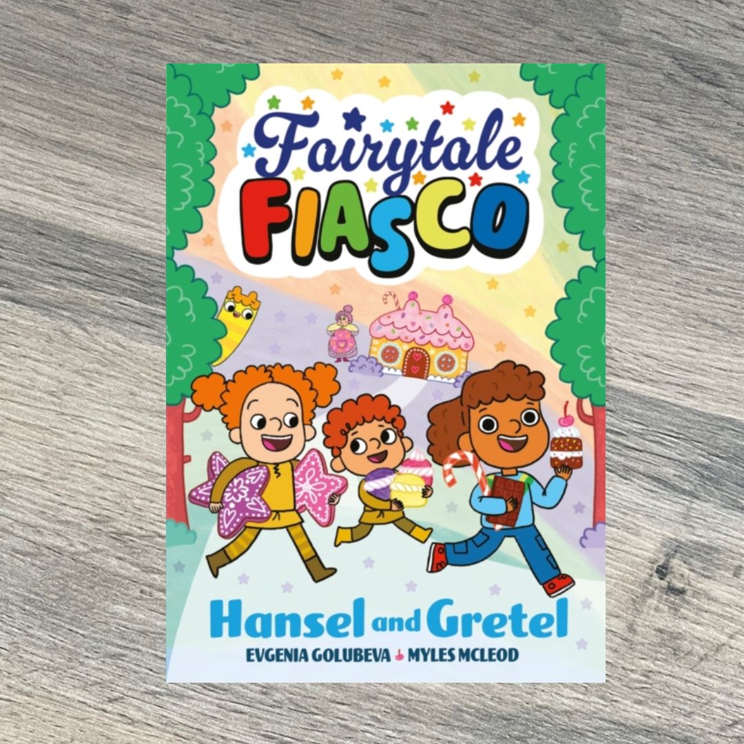 Fairytale Fiasco: Hansel and Gretel by Myles McLeod & Evgenia Golubeva