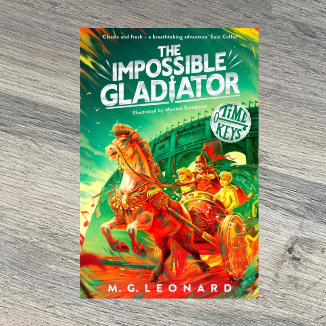 The Impossible Gladiator by M. G. Leonard