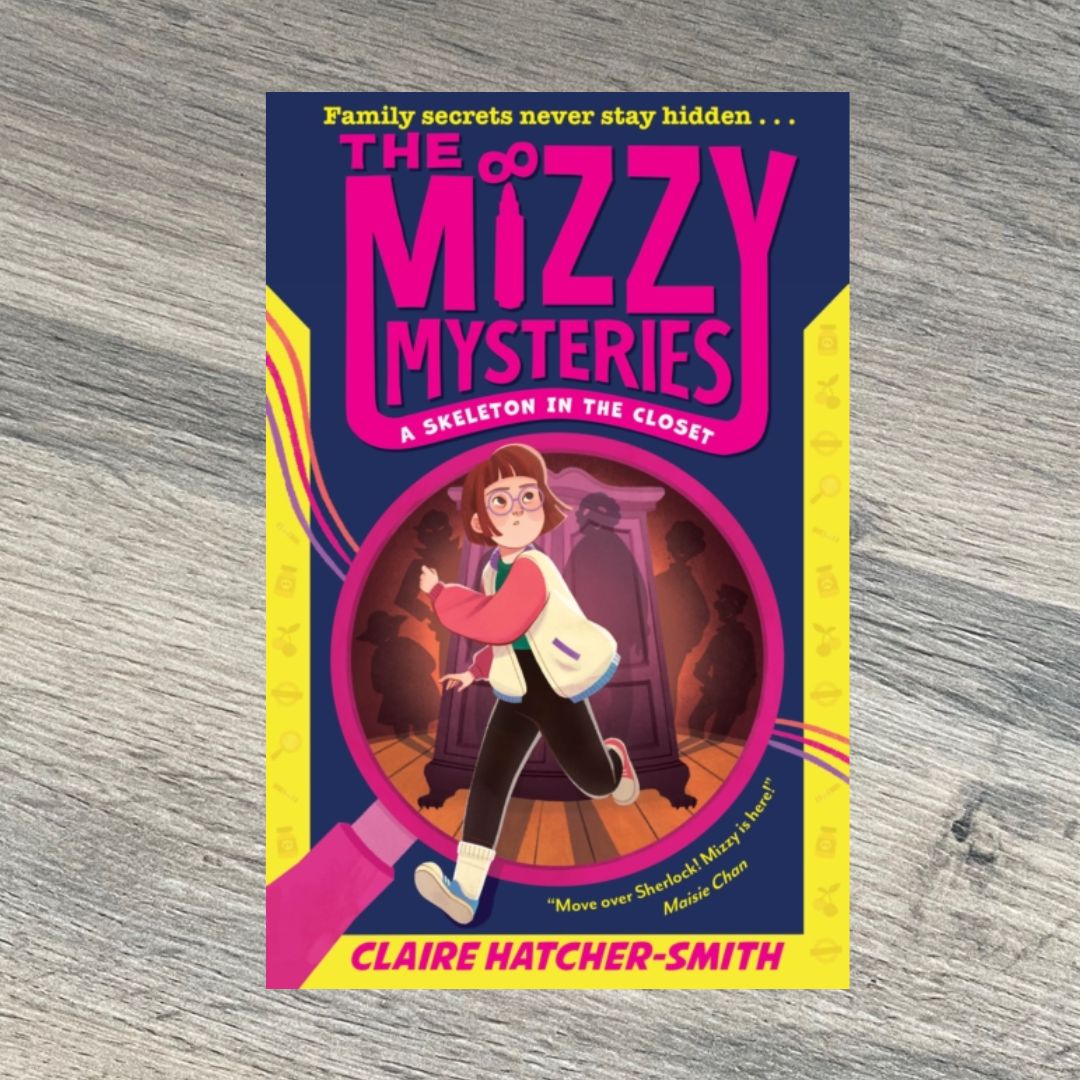 The Mizzy Mysteries: A Skeleton in the Closet by Claire Hatcher-Smith