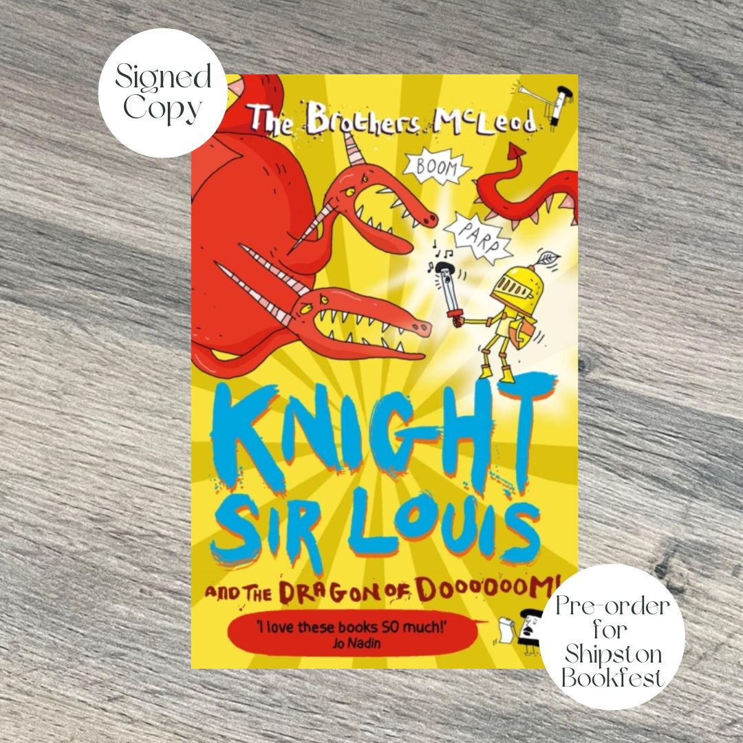 Knight Sir Louis and the Dragon of Doooooom! by The Brothers McLeod SHIPSTON BOOKFEST
