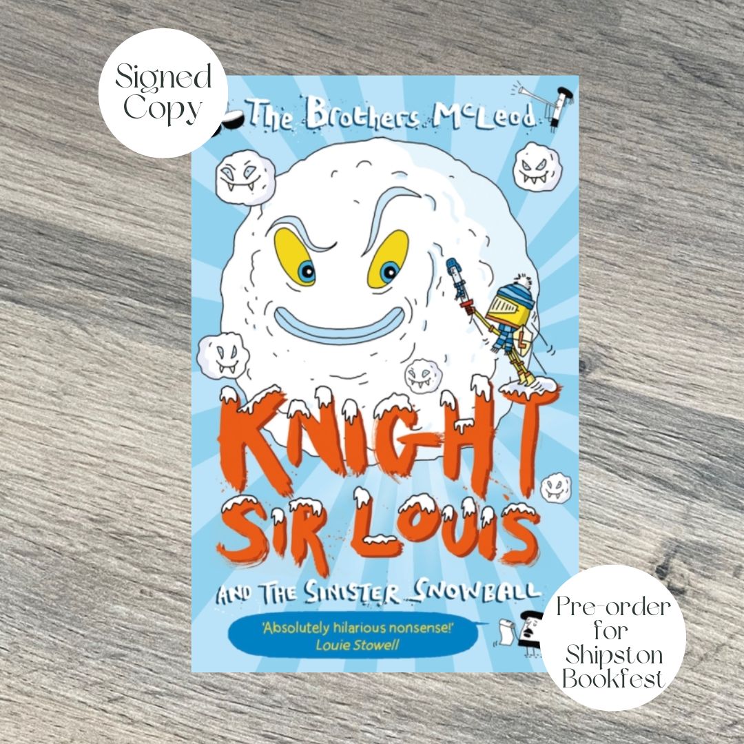 Knight Sir Louis and the Sinister Snowball by The Brothers McLeod SHIPSTON BOOKFEST