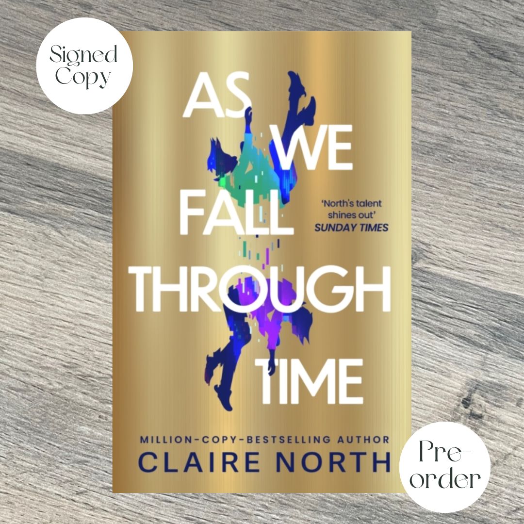 AS WE FALL THROUGH TIME by Claire North SIGNED COPY