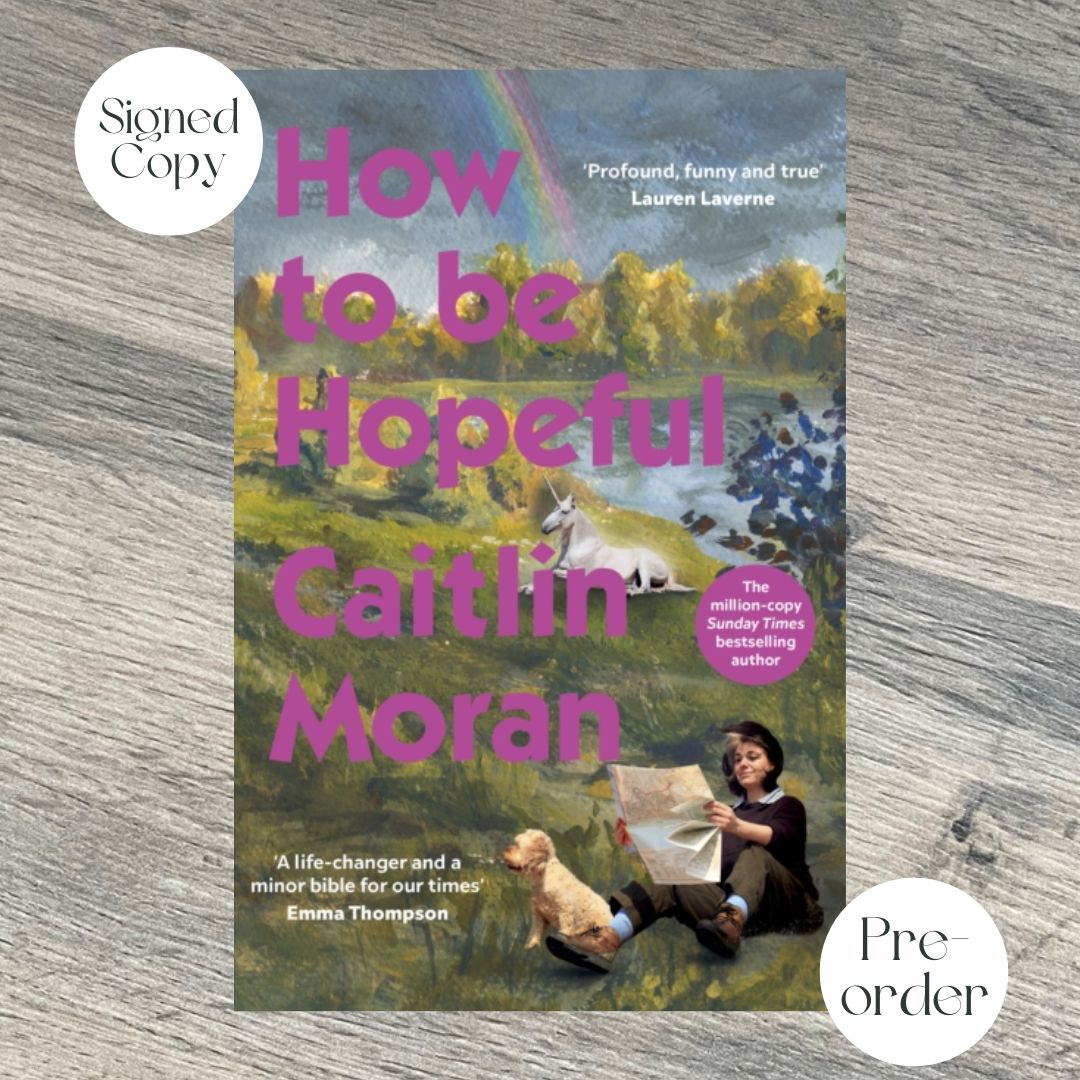 How to be Hopeful by Caitlin Moran SIGNED COPY