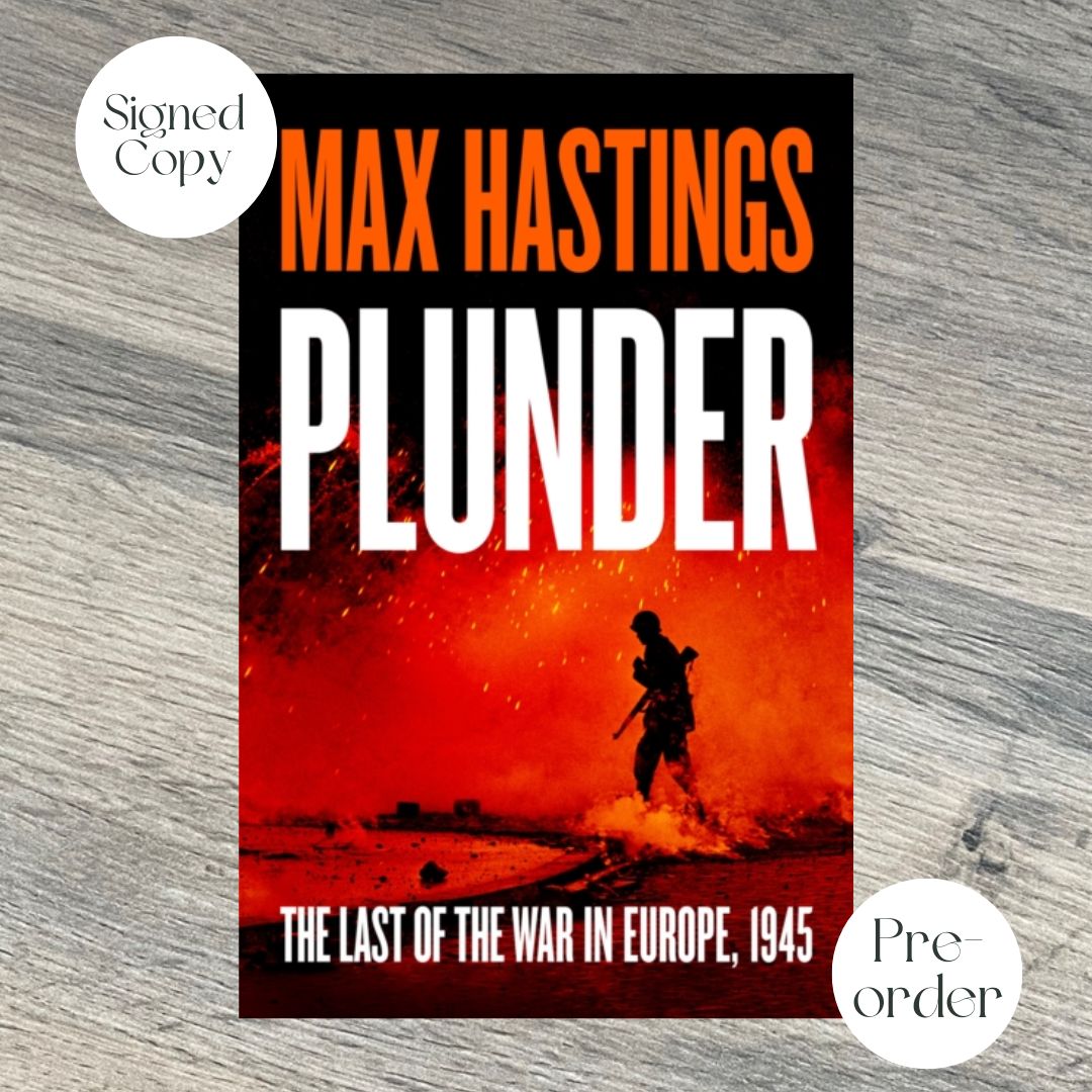 PLUNDER by Max Hastings SIGNED INDIE EDITION