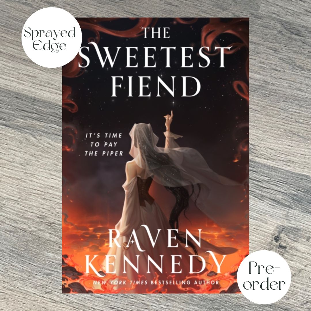 THE SWEETEST FIEND by Raven Kennedy EXCLUSIVE SPRAYED EDGE EDITION