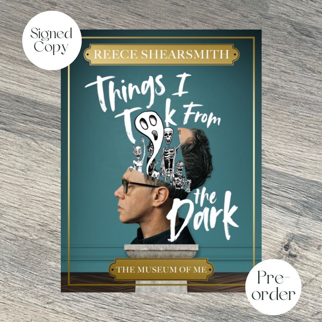 Things I Took From the Dark: THE MUSEUM OF ME by Reece Shearsmith SIGNED COPY