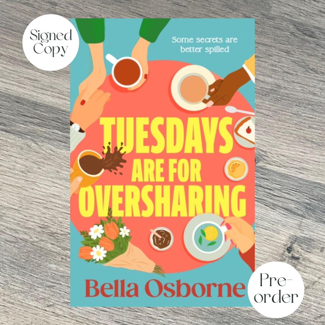 Tuesdays Are For Oversharing by Bella Osborne SIGNED COPY